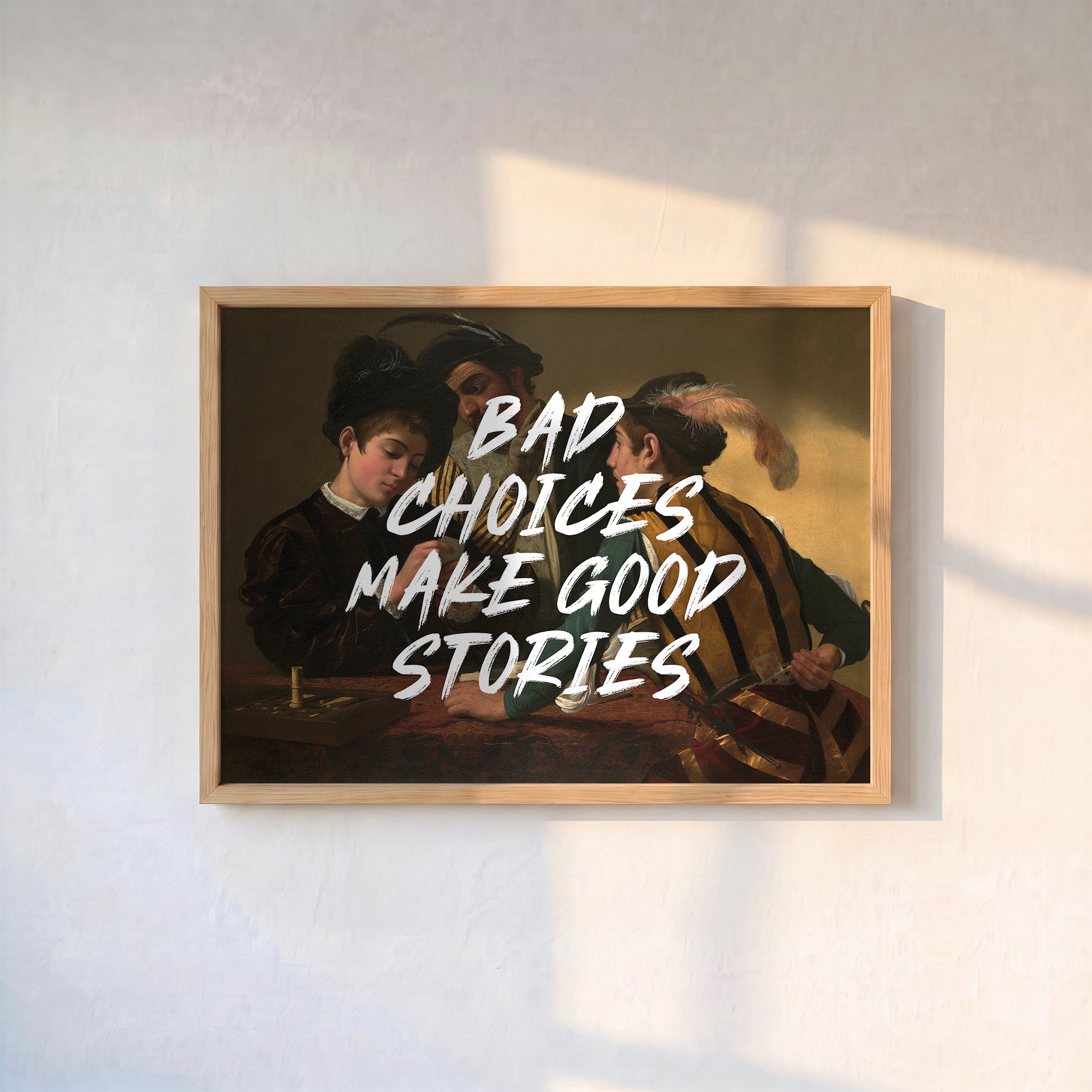 “BAD CHOICES MAKE GOOD STORIES” – Caravaggio The Cardsharps Poster Baskı