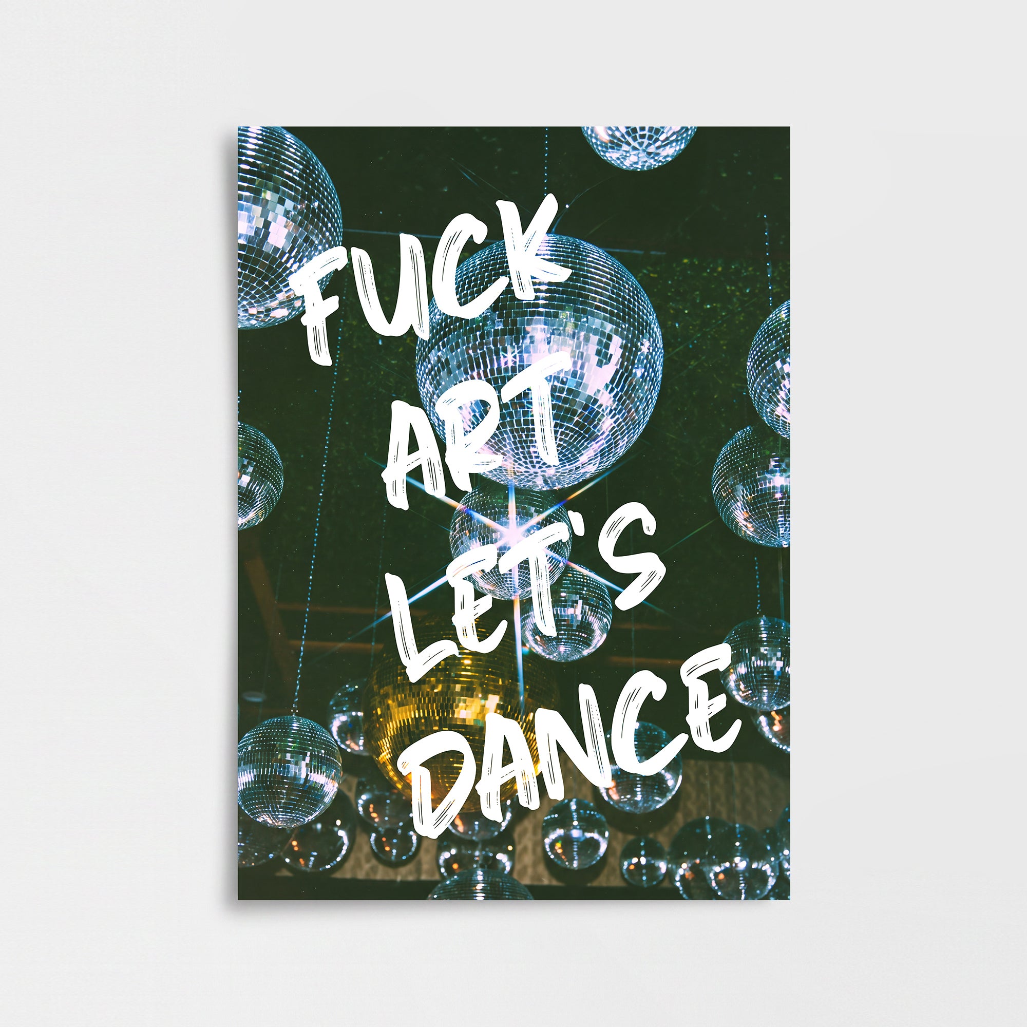 Fuck Art, Let’s Dance Poster Baskı