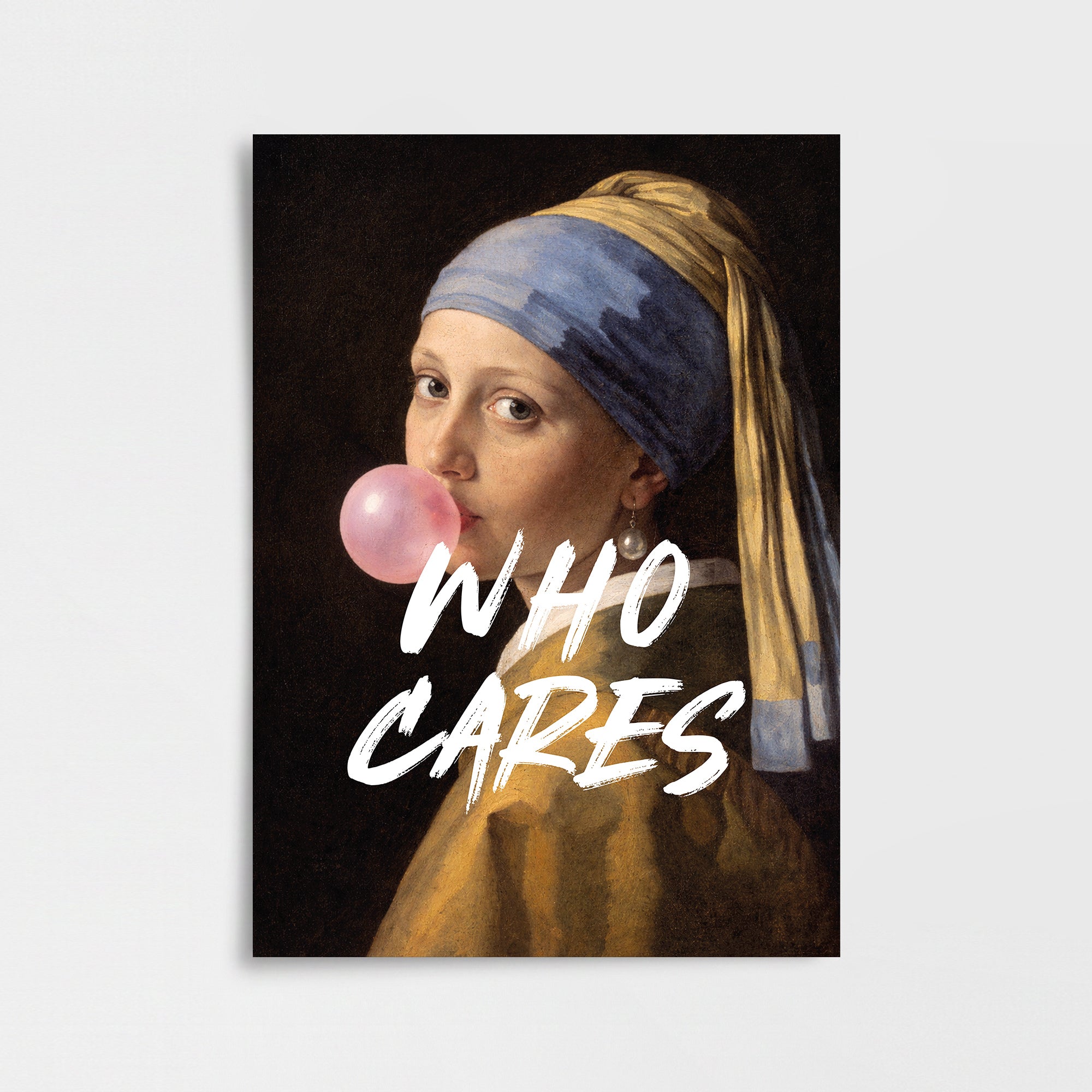 "WHO CARES?" İnci Küpeli Kız Poster Baskı