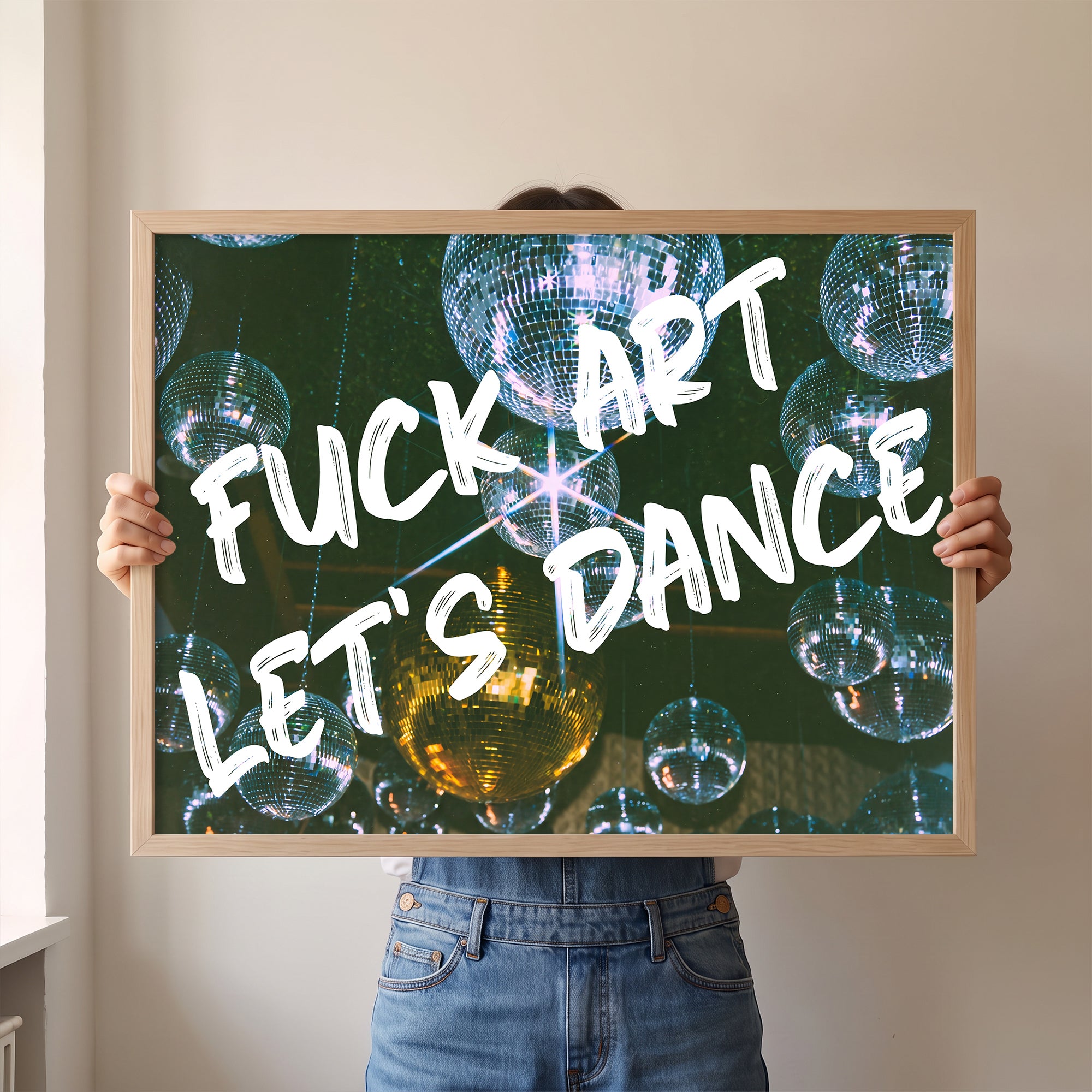 “FUCK ART, LET’S DANCE” Disko Topları Poster Baskı